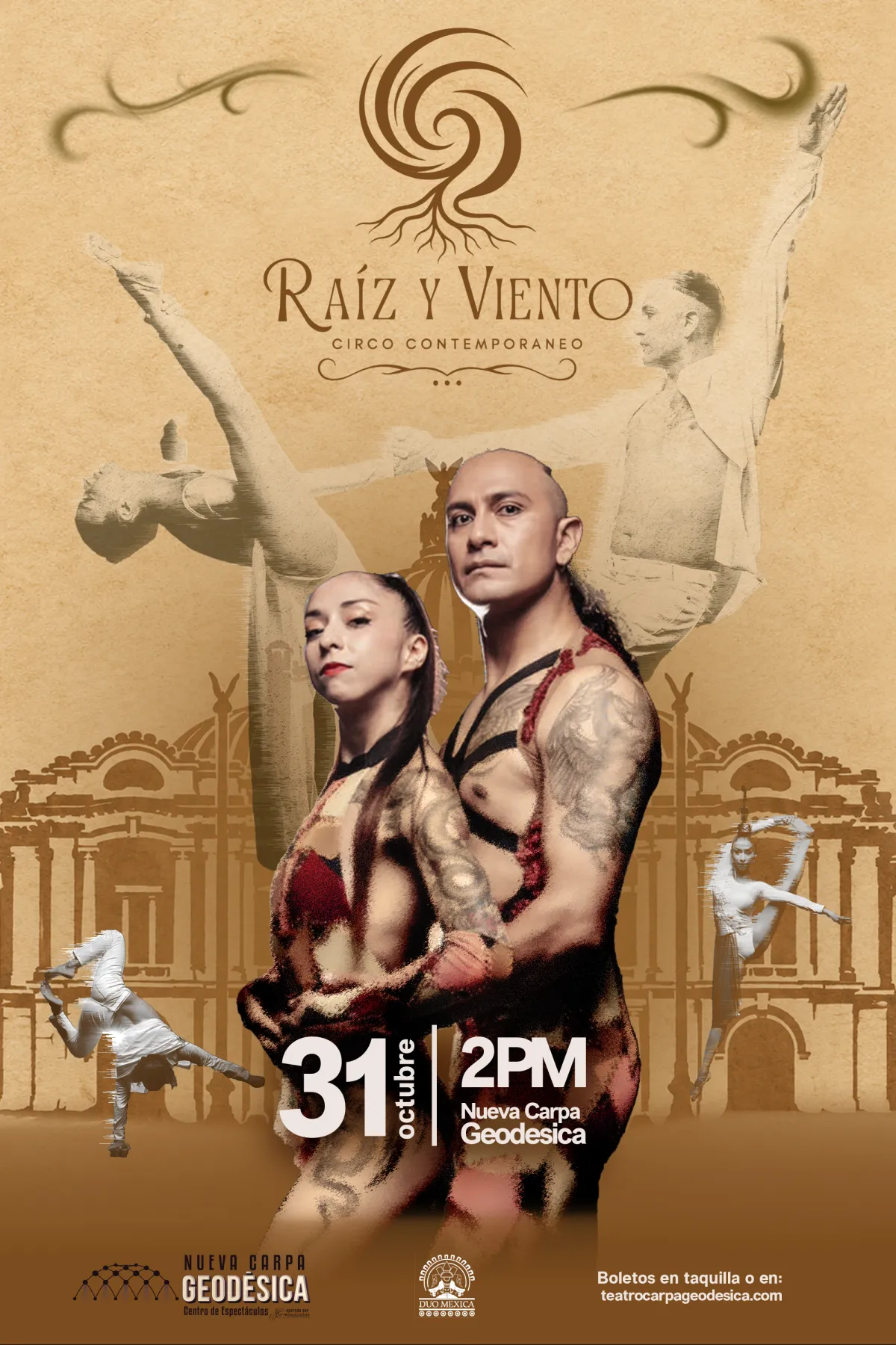Cartel de Raíz y Viento, circo contemporáneo: una pareja de acróbatas tatuados posa al frente, con otros dos bailarines en el aire detrás, sobre un fondo sepia con la silueta del Palacio de Bellas Artes y un árbol de raíces en espiral. 31 de octubre, 2 PM, Nueva Carpa Geodésica. Duo Mexica.